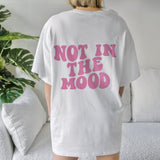 Fashion T-Shirt Women's Trendy Letters Not In The Mood Printed T-shirts Comfy Perfect Wear